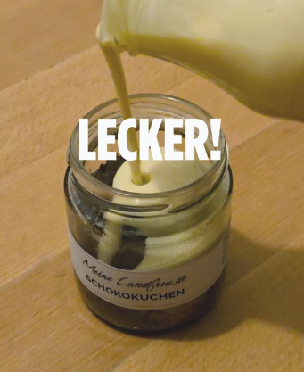 Schokokuchen im Glas mit flüssigem Eierlikör übergossen“ oder „Hausgemachter Schokoladenkuchen im Weckglas